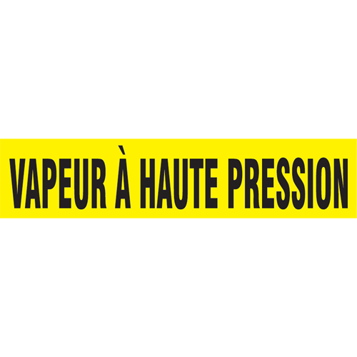"Vapeur &agrave; Haute Pression" Pipe Markers, Self-Adhesive, 4" H x 24" W, Black on Yellow OSI Industrial Sales