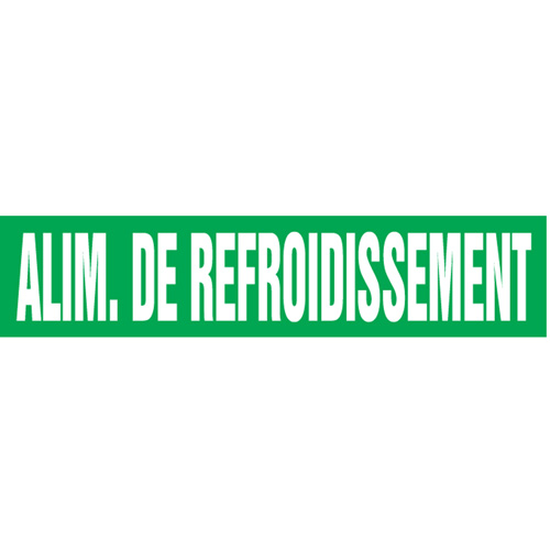 "Alim. de Refroidissement" Pipe Markers, Self-Adhesive, 2-1/2" H x 12" W, White on Green OSI Industrial Sales