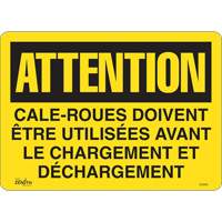 "Cale-roues doivent &ecirc;tre utilis&eacute;es" Sign, 14" x 10", Vinyl, French OSI Industrial Sales